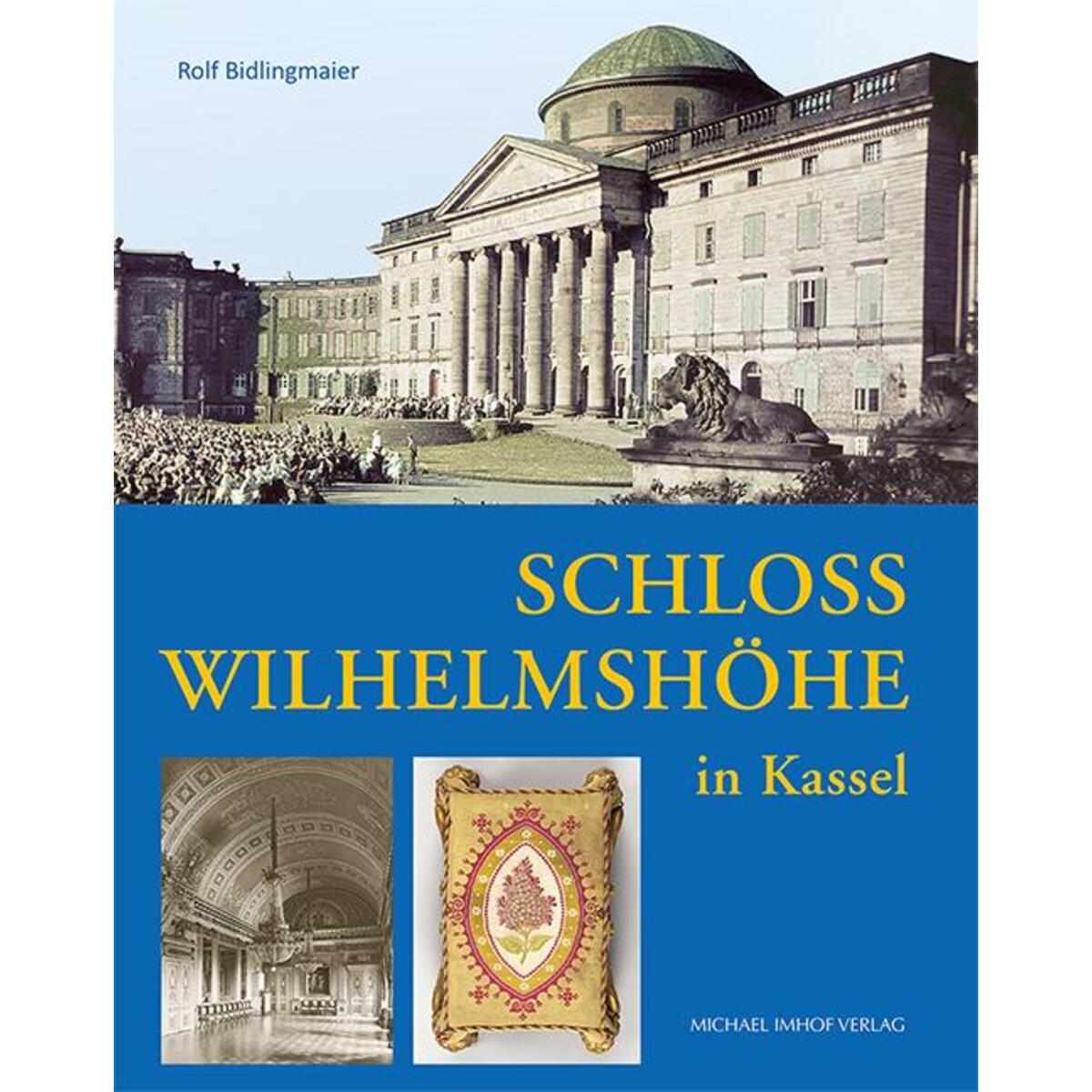 Schloss Wilhelmshöhe in Kassel Schloss Wilhelmshöhe in Kassel von Imhof Verlag