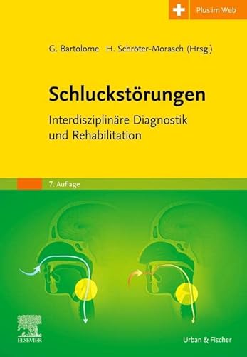 Schluckstörungen: Interdisziplinäre Diagnostik und Rehabilitation von Elsevier