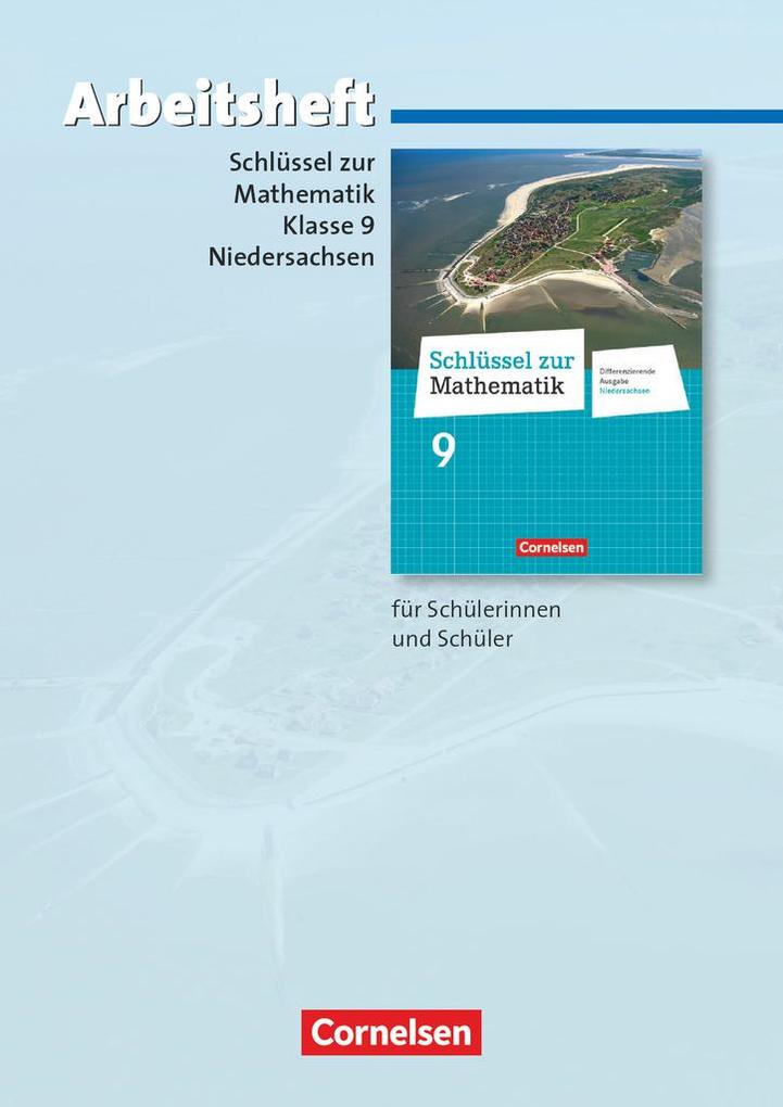 Schlüssel zur Mathematik 9. Schuljahr. Arbeitsheft mit eingelegten Lösungen. Differenzierende Ausgabe Niedersachsen von Cornelsen Verlag GmbH