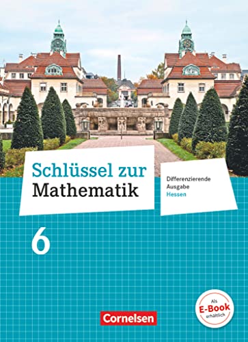 Schlüssel zur Mathematik - Differenzierende Ausgabe Hessen - 6. Schuljahr: Schulbuch von Cornelsen Verlag GmbH