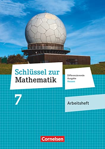 Schlüssel zur Mathematik - Differenzierende Ausgabe Hessen - 7. Schuljahr: Arbeitsheft mit eingelegten Lösungen Schlüssel zur Mathematik - Differenzierende Ausgabe Hessen - 7. Schuljahr: Arbeitsheft mit eingelegten Lösungen