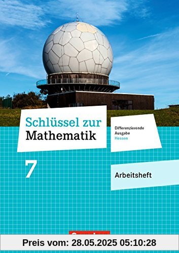 Schlüssel zur Mathematik - Differenzierende Ausgabe Hessen: 7. Schuljahr - Arbeitsheft mit eingelegten Lösungen Schlüssel zur Mathematik - Differenzierende Ausgabe Hessen: 7. Schuljahr - Arbeitsheft mit eingelegten Lösungen
