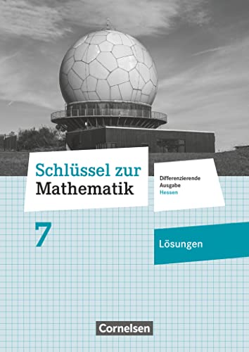Schlüssel zur Mathematik - Differenzierende Ausgabe Hessen - 7. Schuljahr: Lösungen zum Schulbuch Schlüssel zur Mathematik - Differenzierende Ausgabe Hessen - 7. Schuljahr: Lösungen zum Schulbuch