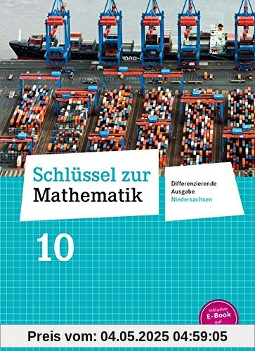 Schlüssel zur Mathematik - Differenzierende Ausgabe Niedersachsen: 10. Schuljahr - Schülerbuch Schlüssel zur Mathematik - Differenzierende Ausgabe Niedersachsen: 10. Schuljahr - Schülerbuch