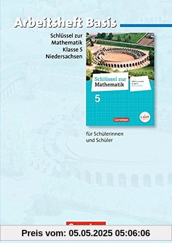 Schlüssel zur Mathematik - Differenzierende Ausgabe Niedersachsen: 5. Schuljahr - Arbeitsheft Basis Schlüssel zur Mathematik - Differenzierende Ausgabe Niedersachsen: 5. Schuljahr - Arbeitsheft Basis