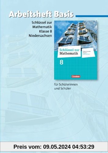 Schlüssel zur Mathematik - Differenzierende Ausgabe Niedersachsen: 8. Schuljahr - Arbeitsheft Basis mit eingelegten Lösungen: Für Schülerinnen und Schüler mit erhöhtem Übungsbedarf