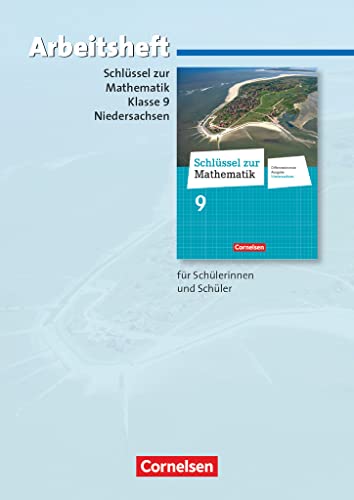 Schlüssel zur Mathematik - Differenzierende Ausgabe Niedersachsen - 9. Schuljahr: Arbeitsheft mit eingelegten Lösungen Schlüssel zur Mathematik - Differenzierende Ausgabe Niedersachsen - 9. Schuljahr: Arbeitsheft mit eingelegten Lösungen