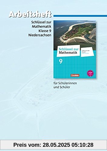 Schlüssel zur Mathematik - Differenzierende Ausgabe Niedersachsen: 9. Schuljahr - Arbeitsheft mit eingelegten Lösungen Schlüssel zur Mathematik - Differenzierende Ausgabe Niedersachsen: 9. Schuljahr - Arbeitsheft mit eingelegten Lösungen