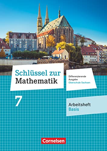 Schlüssel zur Mathematik - Differenzierende Ausgabe Oberschule Sachsen - 7. Schuljahr: Arbeitsheft - Basis mit Lösungsbeileger Schlüssel zur Mathematik - Differenzierende Ausgabe Oberschule Sachsen - 7. Schuljahr: Arbeitsheft - Basis mit Lösungsbeileger von Cornelsen Verlag GmbH