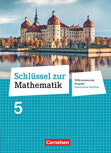 Schlüssel zur Mathematik - Differenzierende Ausgabe Oberschule Sachsen - 5. Schuljahr: Schulbuch Schlüssel zur Mathematik - Differenzierende Ausgabe Oberschule Sachsen - 5. Schuljahr: Schulbuch