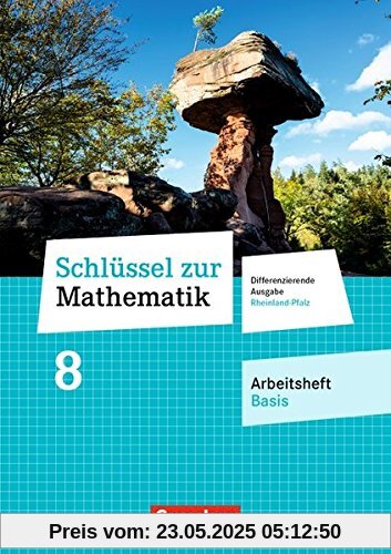 Schlüssel zur Mathematik - Differenzierende Ausgabe Rheinland-Pfalz / 8. Schuljahr - Arbeitsheft Basis Schlüssel zur Mathematik - Differenzierende Ausgabe Rheinland-Pfalz / 8. Schuljahr - Arbeitsheft Basis