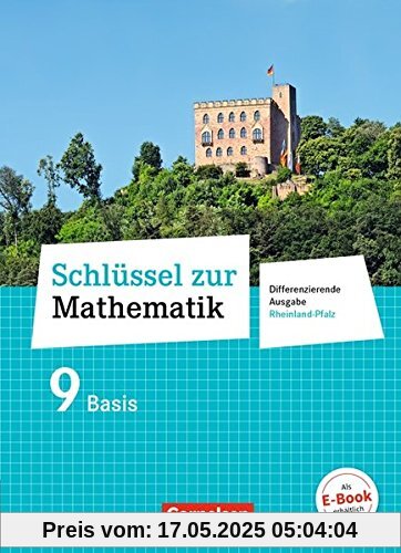 Schlüssel zur Mathematik - Differenzierende Ausgabe Rheinland-Pfalz: 9. Schuljahr - Schülerbuch Basis Schlüssel zur Mathematik - Differenzierende Ausgabe Rheinland-Pfalz: 9. Schuljahr - Schülerbuch Basis