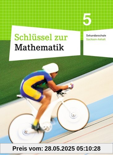 Schlüssel zur Mathematik - Sekundarschule Sachsen-Anhalt: 5. Schuljahr - Schülerbuch Schlüssel zur Mathematik - Sekundarschule Sachsen-Anhalt: 5. Schuljahr - Schülerbuch