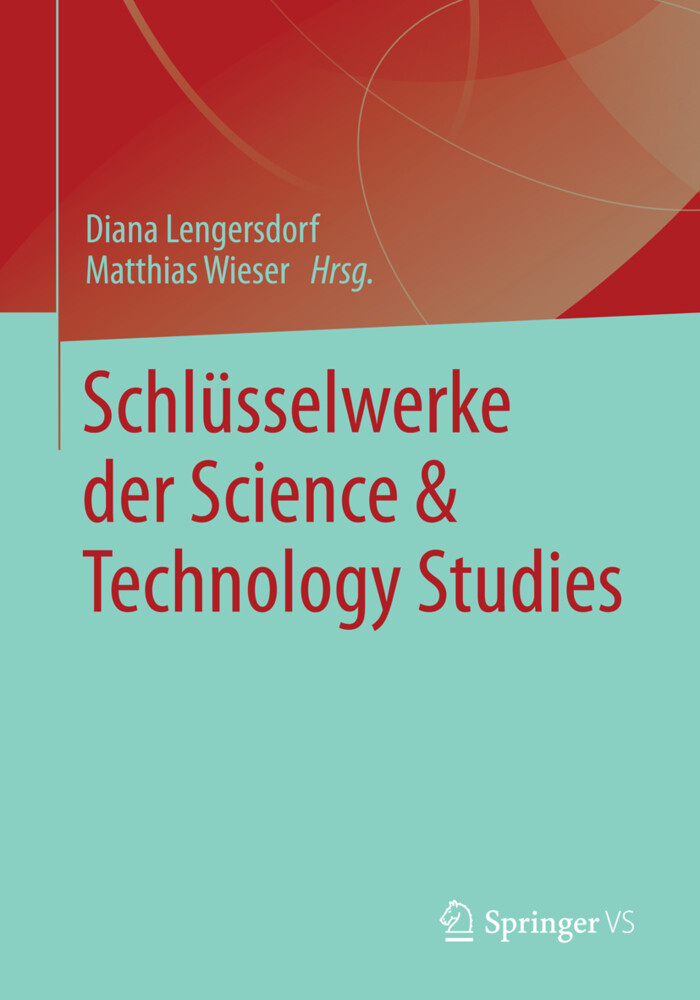 Schlüsselwerke der Science & Technology Studies von Springer Fachmedien Wiesbaden