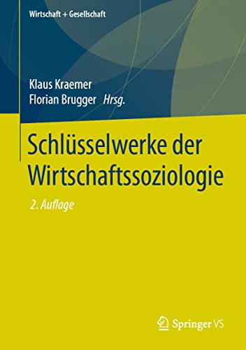 Schlüsselwerke der Wirtschaftssoziologie (Wirtschaft + Gesellschaft)