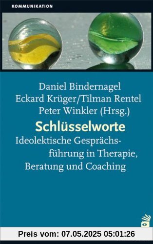 Schlüsselworte: Idiolektische Gesprächsführung in Therapie, Beratung und Coaching