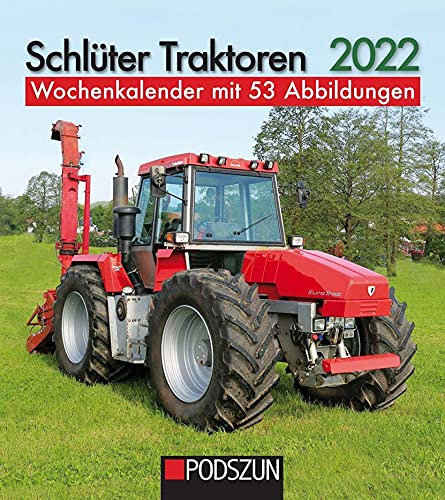 Schlüter Traktoren 2022: Wochenkalender mit 53 Fotografien von Podszun