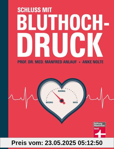 Schluss mit Bluthochdruck - Ratgeber von Stiftung Warentest mit Motivationshilfen, Checklisten und kurzen Anleitungen: Vorbeugen, erkennen, behandeln Schluss mit Bluthochdruck - Ratgeber von Stiftung Warentest mit Motivationshilfen, Checklisten und kurzen Anleitungen: Vorbeugen, erkennen, behandeln