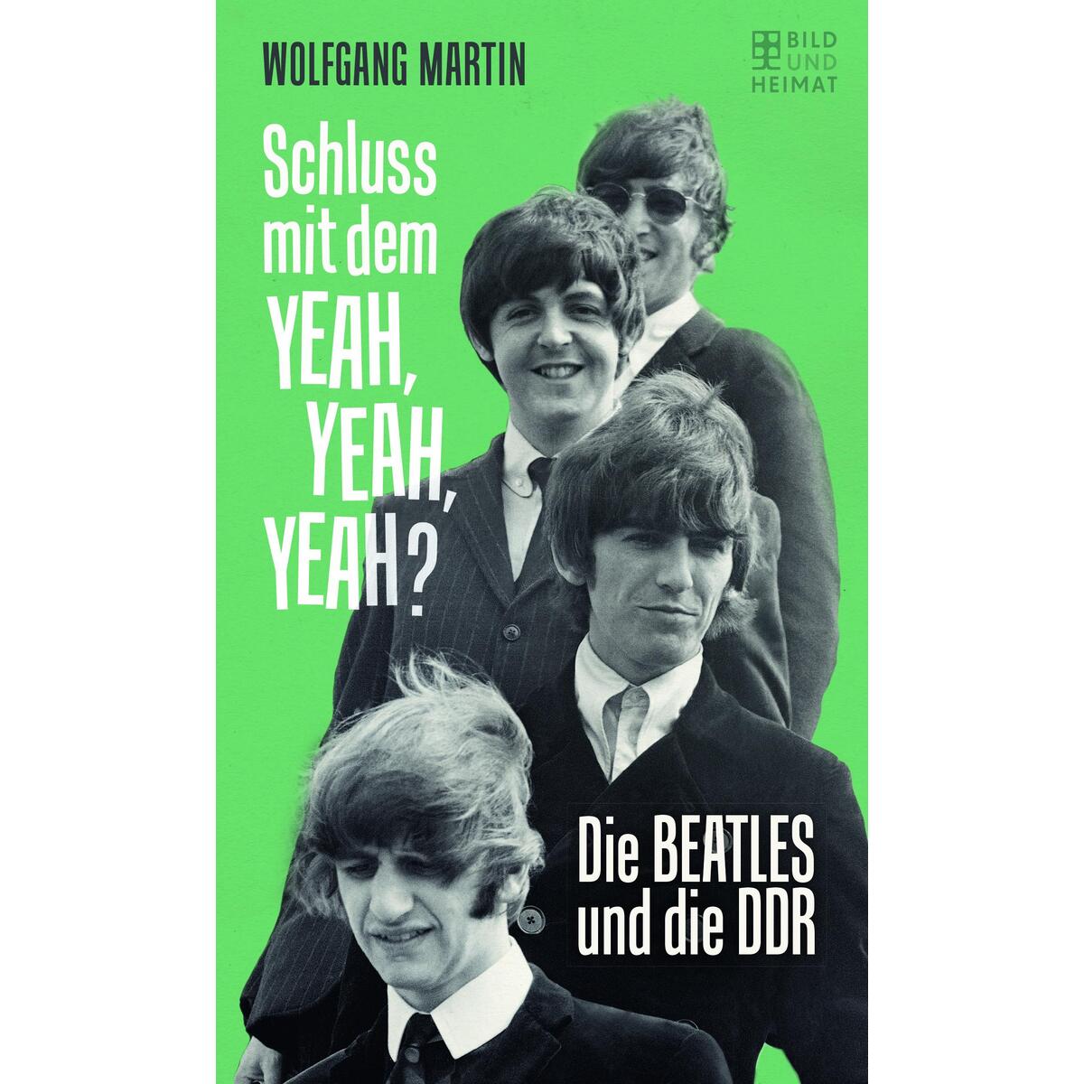 Schluss mit dem YEAH, YEAH, YEAH? von Bild Und Heimat Verlag