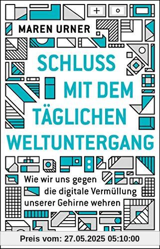 Schluss mit dem täglichen Weltuntergang: Wie wir uns gegen die digitale Vermüllung unserer Gehirne wehren Schluss mit dem täglichen Weltuntergang: Wie wir uns gegen die digitale Vermüllung unserer Gehirne wehren