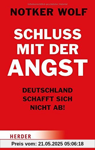 Schluss mit der Angst - Deutschland schafft sich nicht ab!