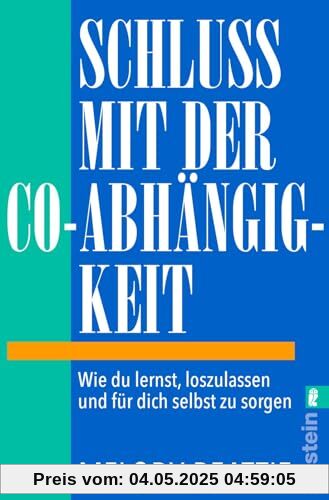 Schluss mit der Co-Abhängigkeit: Wie du lernst, loszulassen und für dich selbst zu sorgen | Der Self-Help-Klassiker in einer aktualisierten Neuauflage