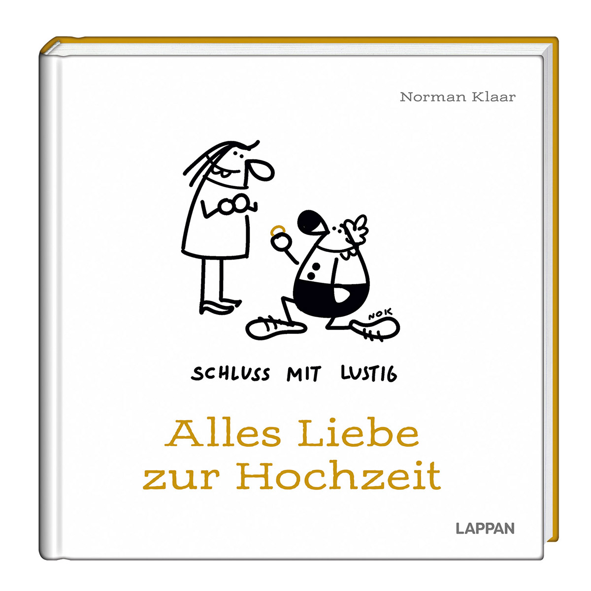 Schluss mit lustig: Alles Liebe zur Hochzeit Schluss mit lustig: Alles Liebe zur Hochzeit von Lappan Verlag