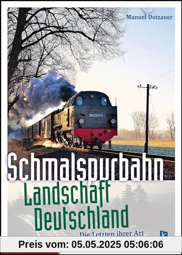 Schmalspurbahn-Landschaft Deutschland: Die letzten ihrer Art