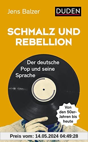 Schmalz und Rebellion: Der deutsche Pop und seine Sprache