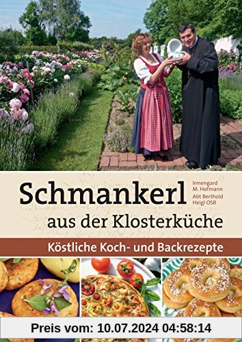 Schmankerl aus der Klosterküche: Köstliche Koch- und Backrezepte