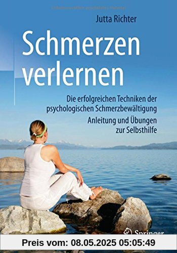 Schmerzen verlernen: Die erfolgreichen Techniken der psychologischen Schmerzbewältigung, Anleitung und Übungen zur Selbsthilfe Schmerzen verlernen: Die erfolgreichen Techniken der psychologischen Schmerzbewältigung, Anleitung und Übungen zur Selbsthilfe