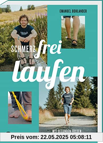 Schmerzfrei laufen: Mit gesunden Füßen entspannt unterwegs