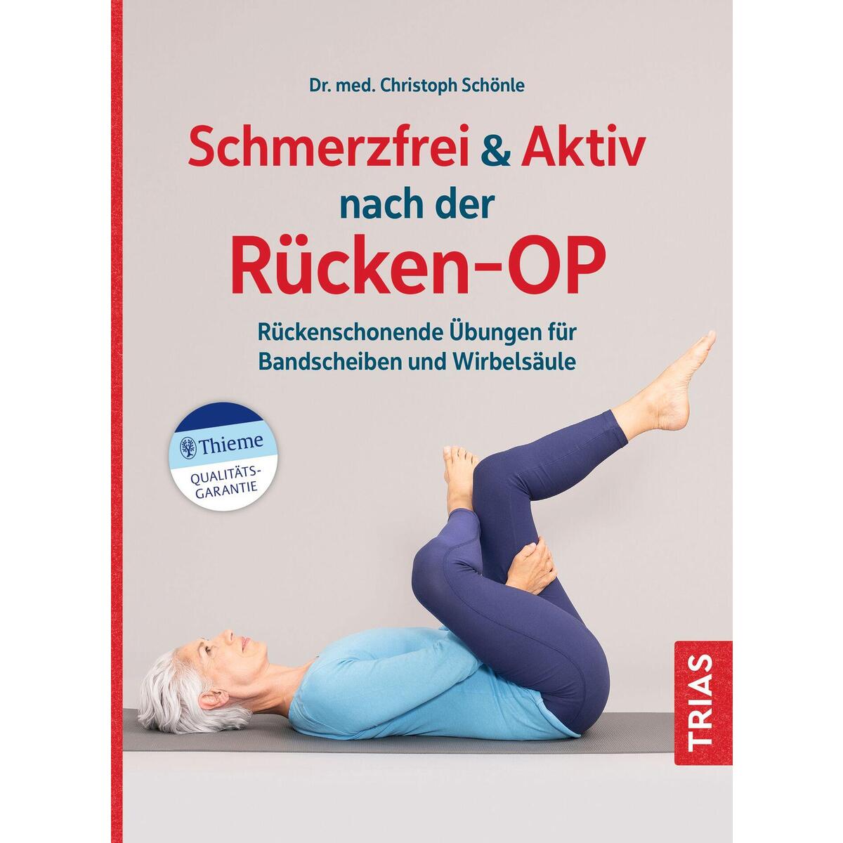 Schmerzfrei & aktiv nach der Rücken-OP Schmerzfrei & aktiv nach der Rücken-OP von Trias