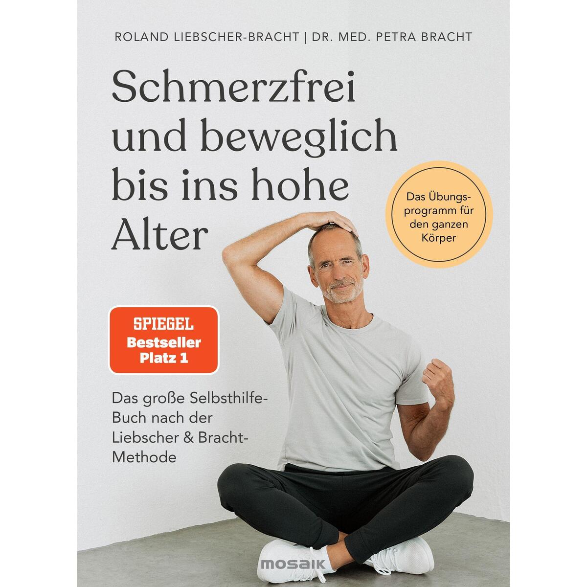 Schmerzfrei und beweglich bis ins hohe Alter Schmerzfrei und beweglich bis ins hohe Alter von Mosaik Verlag