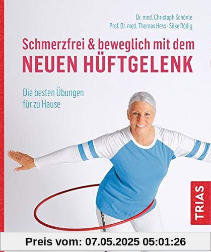Schmerzfrei & beweglich mit dem neuen Hüftgelenk: Die besten Übungen für zu Hause