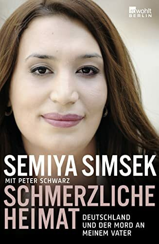 Schmerzliche Heimat: Deutschland und der Mord an meinem Vater Schmerzliche Heimat: Deutschland und der Mord an meinem Vater