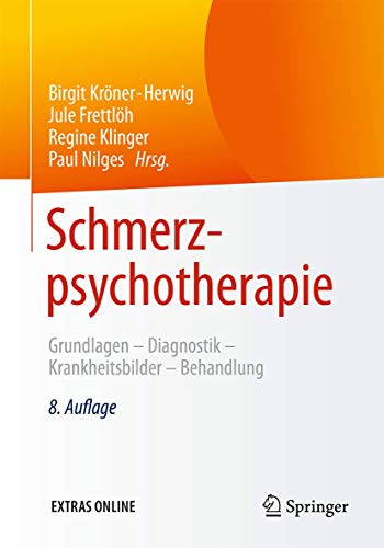 Schmerzpsychotherapie: Grundlagen - Diagnostik - Krankheitsbilder - Behandlung von Springer
