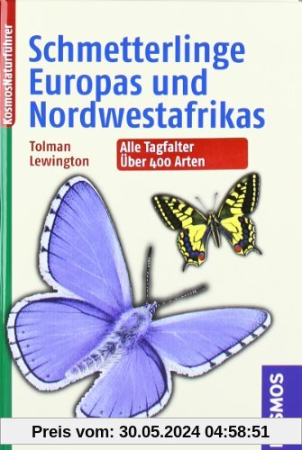Schmetterlinge Europas und Nordwestafrikas: Alle Tagfalter, über 400 Arten