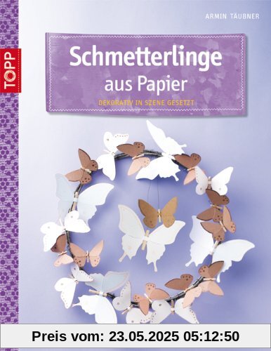 Schmetterlinge aus Papier: Dekorativ in Szene gesetzt Schmetterlinge aus Papier: Dekorativ in Szene gesetzt