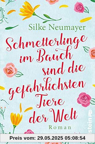 Schmetterlinge im Bauch sind die gefährlichsten Tiere der Welt: Roman