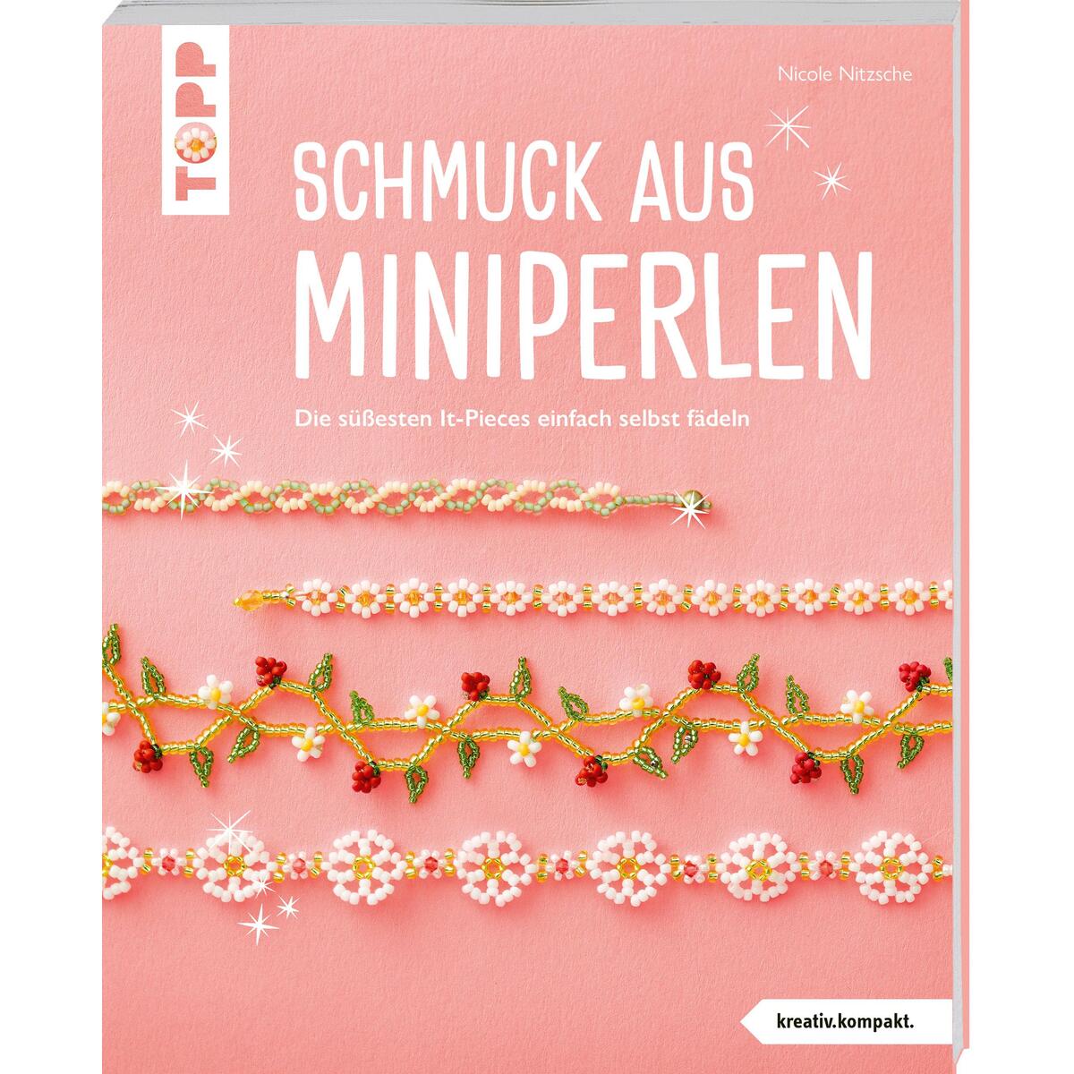 Schmuck aus Miniperlen (kreativ.kompakt) von Frech Verlag GmbH