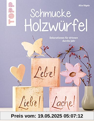 Schmucke Holzwürfel (kreativ.kompakt.): Dekorationen für drinnen durchs Jahr