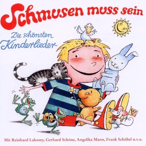 Schmusen muss sein: Die schönsten Kinderlieder von Gerhard Schöne, Reinhard Lakomy, Frank Schöbel, Angelika Mann, u.a. von Buschfunk