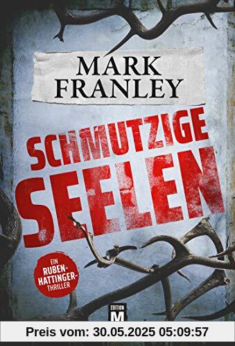 Schmutzige Seelen - Ein Ruben-Hattinger-Thriller