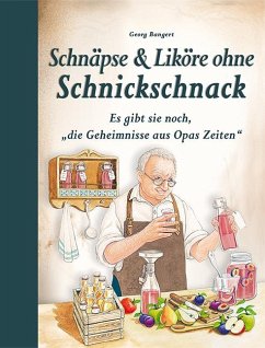 Schnäpse & Liköre ohne Schnickschnack von Edition XXL