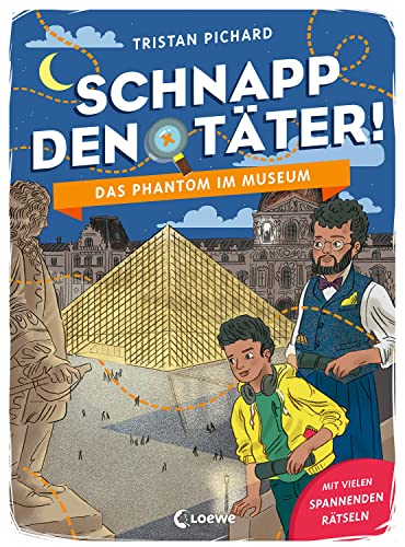 Schnapp den Täter! - Das Phantom im Museum: Mit vielen spannenden Rätseln - Rätselspaß für clevere Spürnasen ab 7 Jahren von LOEWE
