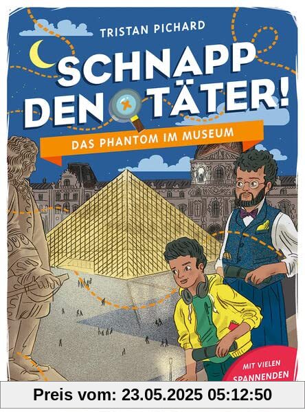Schnapp den Täter! - Das Phantom im Museum: Mit vielen spannenden Rätseln - Rätselspaß für clevere Spürnasen ab 7 Jahren Schnapp den Täter! - Das Phantom im Museum: Mit vielen spannenden Rätseln - Rätselspaß für clevere Spürnasen ab 7 Jahren