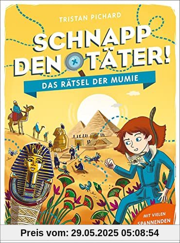 Schnapp den Täter! - Das Rätsel der Mumie: Mit vielen spannenden Rätseln - Rätselspaß für clevere Spürnasen ab 7 Jahren