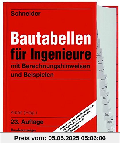 Schneider - Bautabellen für Ingenieure: mit Berechnungshinweisen und Beispielen Schneider - Bautabellen für Ingenieure: mit Berechnungshinweisen und Beispielen