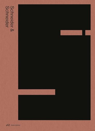 Schneider & Schneider: Architektur 1997–2024 von Park Books